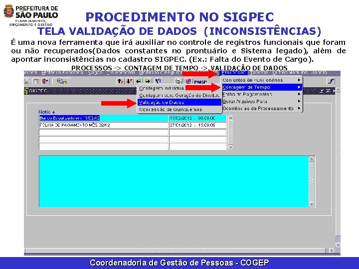 PROCEDIMENTO NO SIGPEC TELA VALIDAÇÃO DE DADOS (INCONSISTÊNCIAS) É uma nova ferramenta que irá