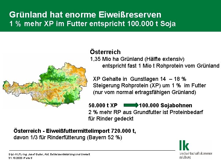 Grünland hat enorme Eiweißreserven 1 % mehr XP im Futter entspricht 100. 000 t
