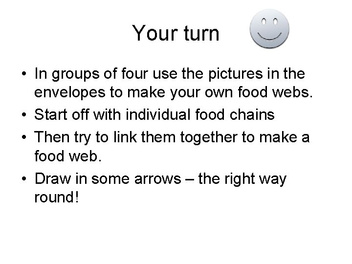 Your turn • In groups of four use the pictures in the envelopes to