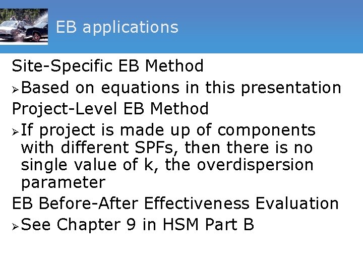 EB applications Site-Specific EB Method Ø Based on equations in this presentation Project-Level EB