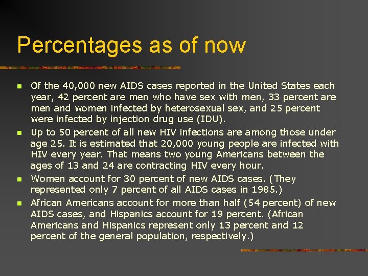 Percentages as of now n n Of the 40, 000 new AIDS cases reported