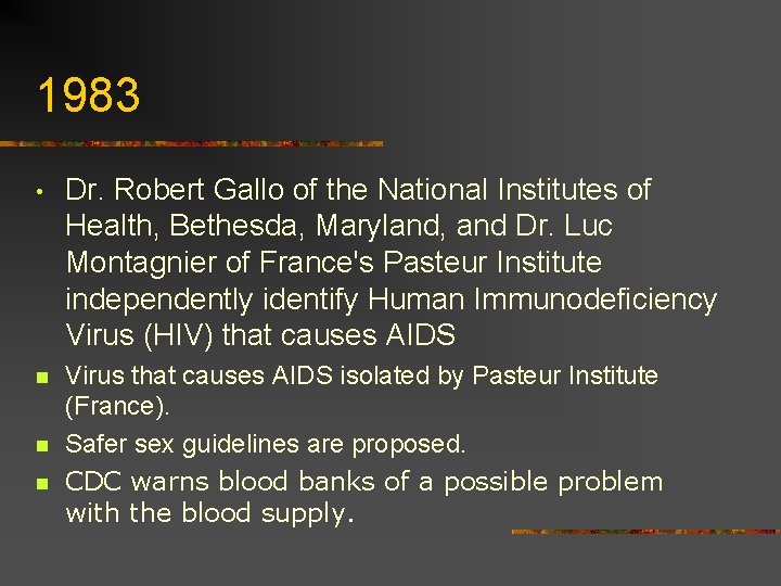 1983 • Dr. Robert Gallo of the National Institutes of Health, Bethesda, Maryland, and