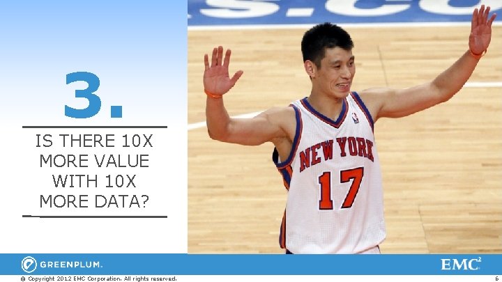 3. Jeremy Lin IS THERE 10 X MORE VALUE WITH 10 X MORE DATA?