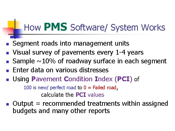 How n n n PMS Software/ System Works Segment roads into management units Visual