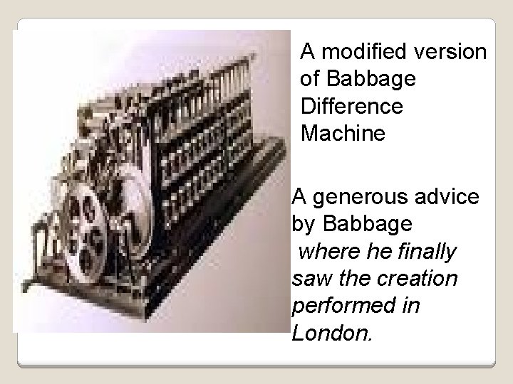A modified version of Babbage Difference Machine A generous advice by Babbage where he