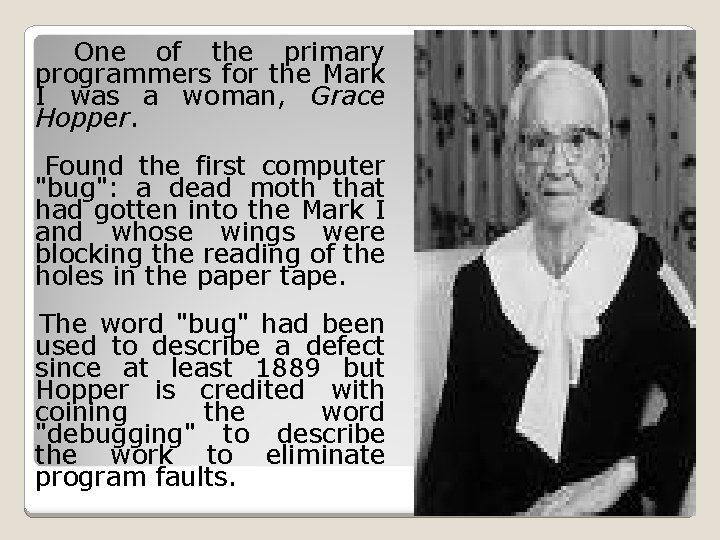 One of the primary programmers for the Mark I was a woman, Grace Hopper.