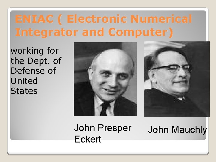 ENIAC ( Electronic Numerical Integrator and Computer) working for the Dept. of Defense of