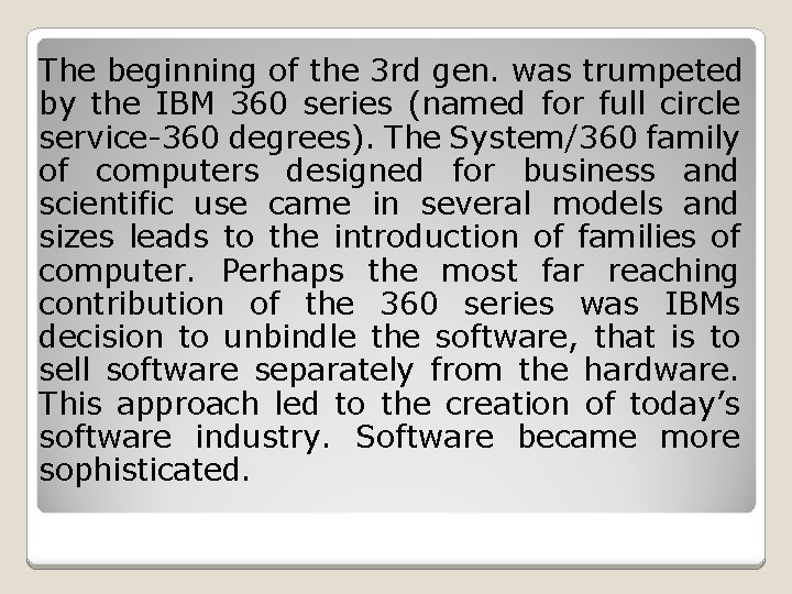 The beginning of the 3 rd gen. was trumpeted by the IBM 360 series
