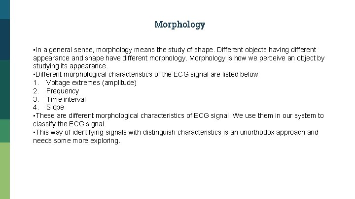 Morphology • In a general sense, morphology means the study of shape. Different objects