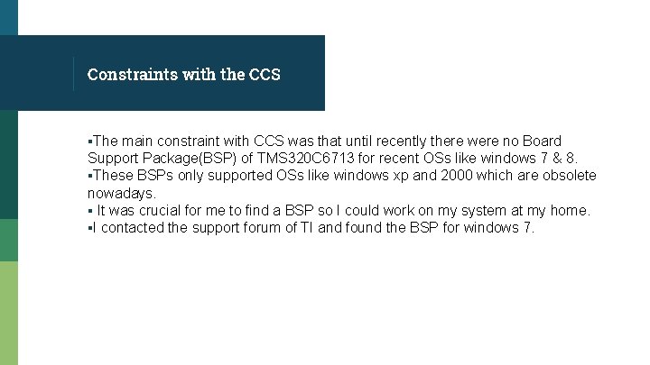 Constraints with the CCS ▪The main constraint with CCS was that until recently there