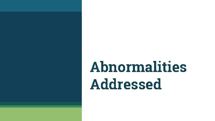 Abnormalities Addressed 