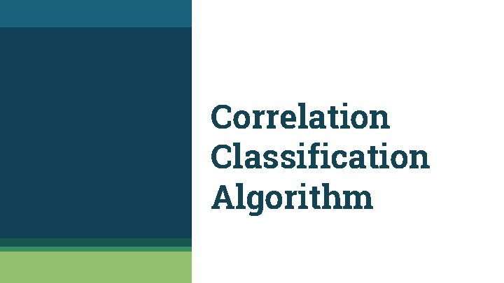 Correlation Classification Algorithm 