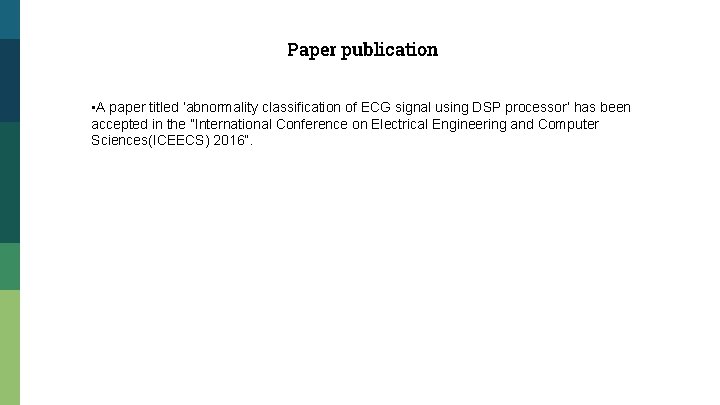Paper publication • A paper titled ‘abnormality classification of ECG signal using DSP processor’