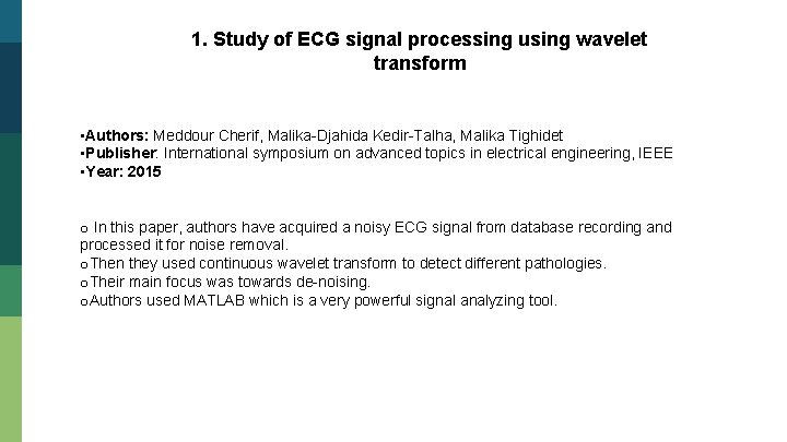 1. Study of ECG signal processing using wavelet transform • Authors: Meddour Cherif, Malika-Djahida