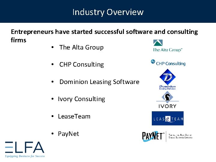 Industry Overview Entrepreneurs have started successful software and consulting firms • The Alta Group