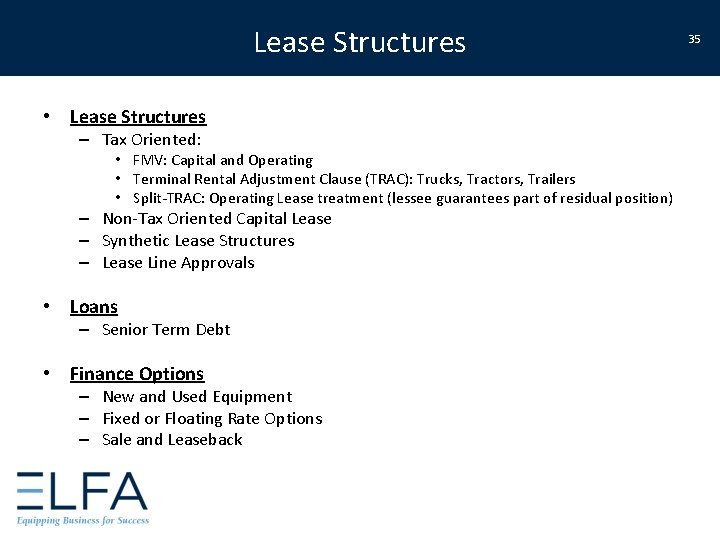 Lease Structures • Lease Structures – Tax Oriented: • FMV: Capital and Operating •