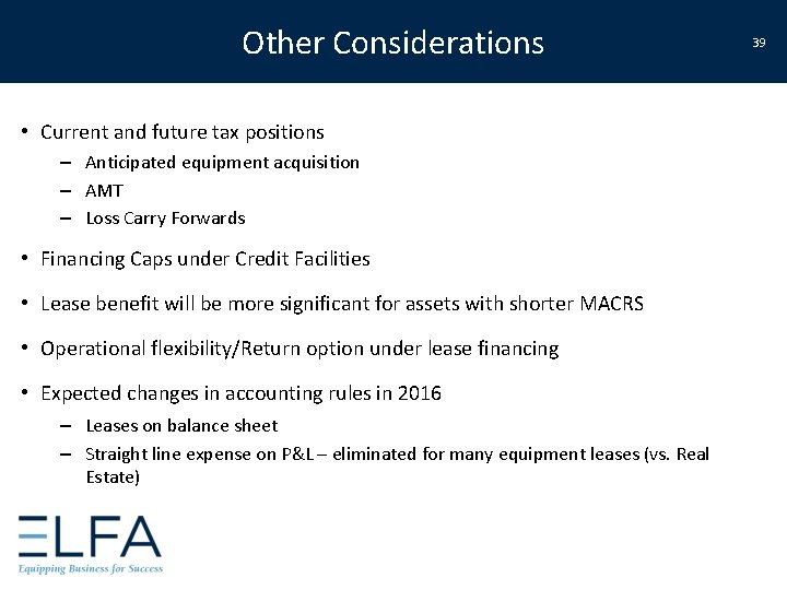 Other Considerations • Current and future tax positions – Anticipated equipment acquisition – AMT