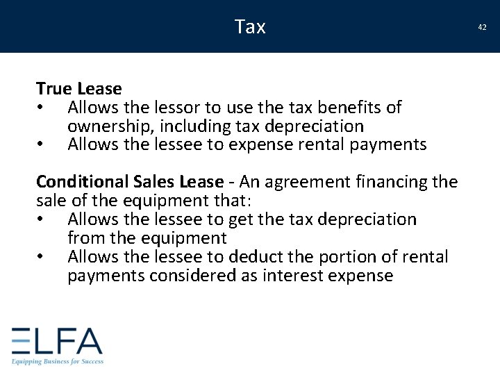 Tax True Lease • Allows the lessor to use the tax benefits of ownership,