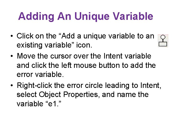 Adding An Unique Variable • Click on the “Add a unique variable to an