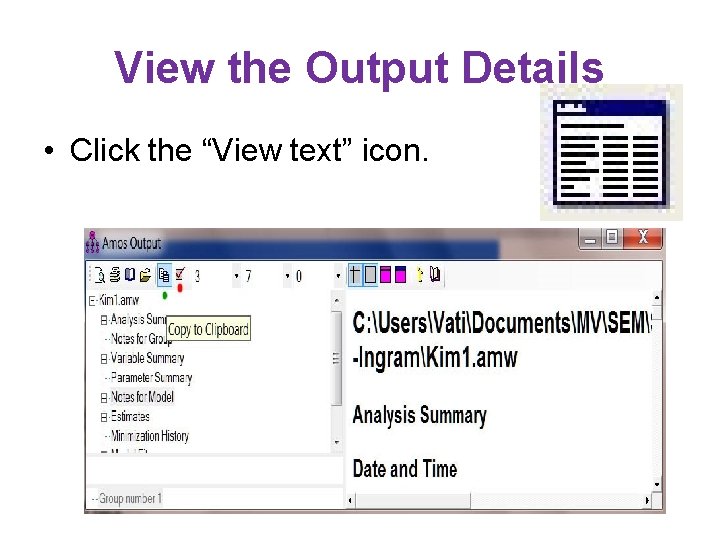 View the Output Details • Click the “View text” icon. 