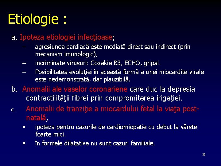 Etiologie : a. Ipoteza etiologiei infecţioase; – – – agresiunea cardiacă este mediată direct