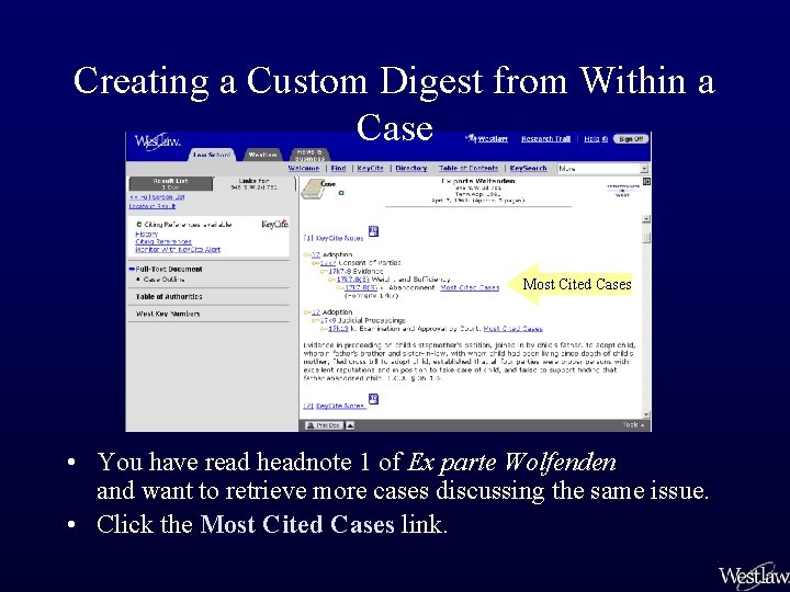 Creating a Custom Digest from Within a Case Most Cited Cases • You have