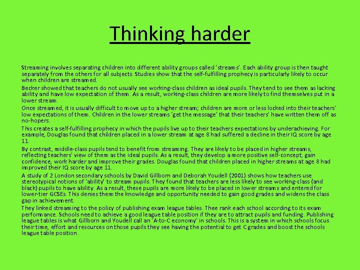Thinking harder Streaming involves separating children into different ability groups called ‘streams’. Each ability