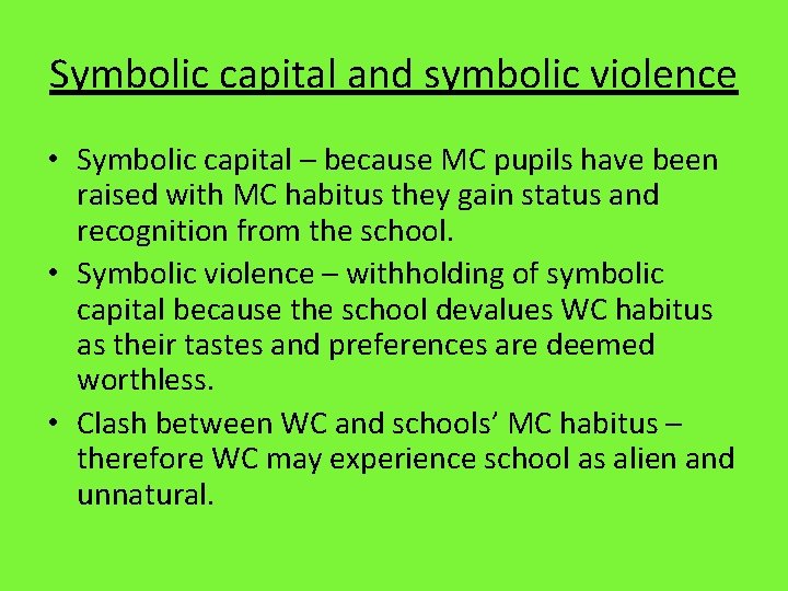 Symbolic capital and symbolic violence • Symbolic capital – because MC pupils have been