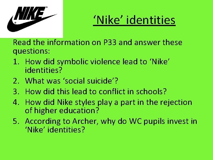 ‘Nike’ identities Read the information on P 33 and answer these questions: 1. How