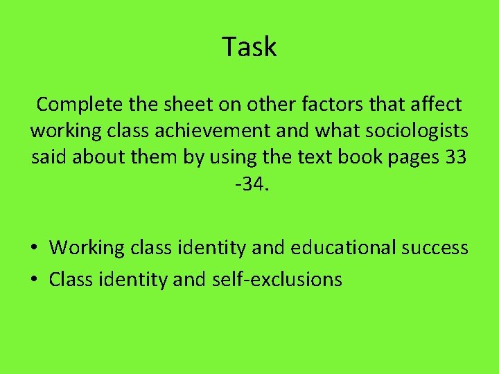 Task Complete the sheet on other factors that affect working class achievement and what