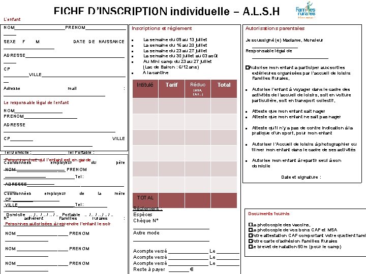 L’enfant FICHE D’INSCRIPTION individuelle – A. L. S. H NOM__________PRENOM________ Inscriptions et règlement Autorisations