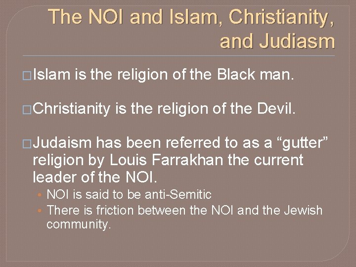 The NOI and Islam, Christianity, and Judiasm �Islam is the religion of the Black