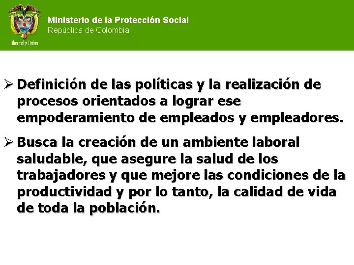 Ministerio de la Protección Social República de Colombia Ø Definición de las políticas y