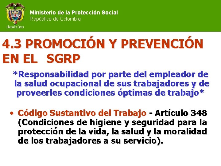 Ministerio de la Protección Social República de Colombia 4. 3 PROMOCIÓN Y PREVENCIÓN EN