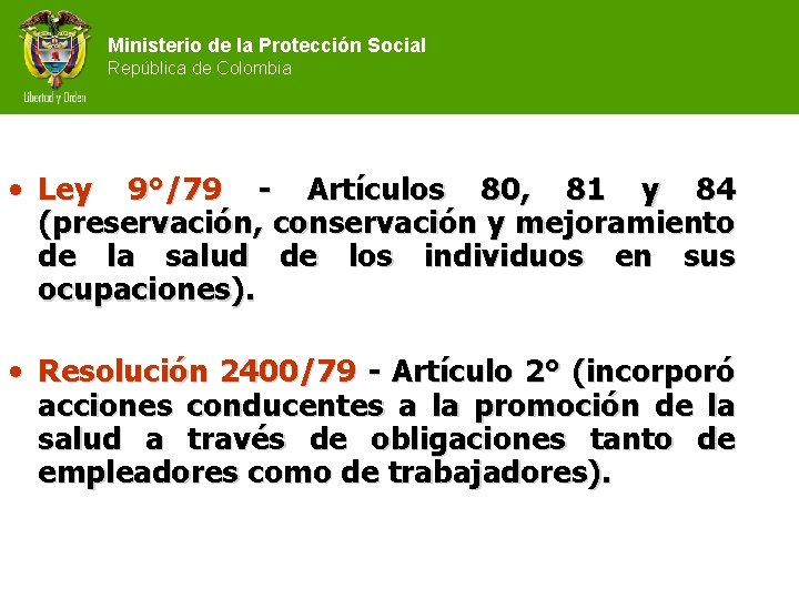 Ministerio de la Protección Social República de Colombia • Ley 9°/79 - Artículos 80,