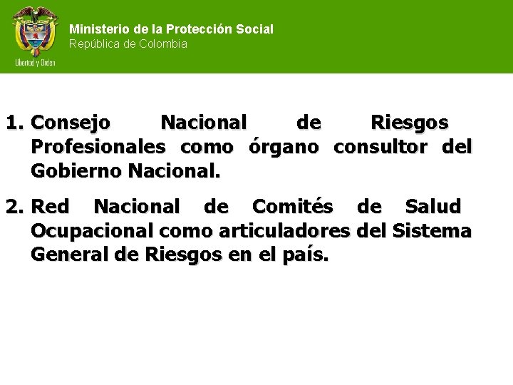 Ministerio de la Protección Social República de Colombia 1. Consejo Nacional de Riesgos Profesionales