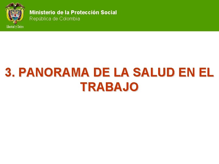 Ministerio de la Protección Social República de Colombia 3. PANORAMA DE LA SALUD EN