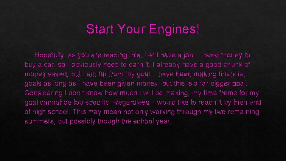 Start Your Engines! Hopefully, as you are reading this, I will have a job.