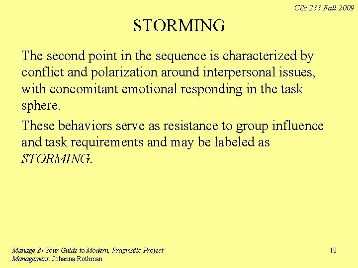 CSc 233 Fall 2009 STORMING The second point in the sequence is characterized by