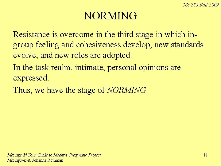 CSc 233 Fall 2009 NORMING Resistance is overcome in the third stage in which