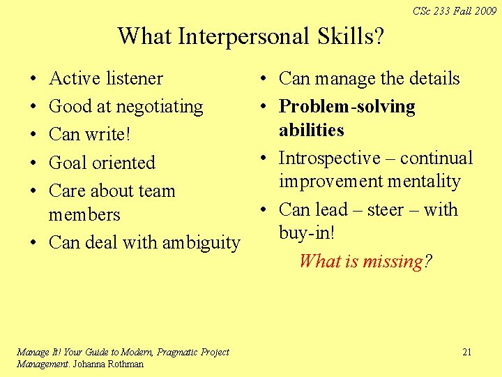 CSc 233 Fall 2009 What Interpersonal Skills? • • • Active listener Good at