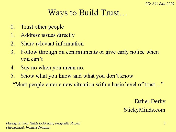 CSc 233 Fall 2009 Ways to Build Trust… 0. 1. 2. 3. Trust other