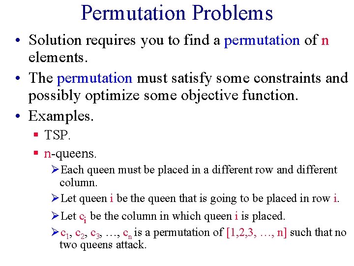 Permutation Problems • Solution requires you to find a permutation of n elements. •