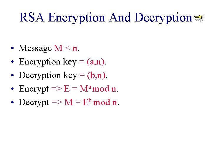 RSA Encryption And Decryption • • • Message M < n. Encryption key =