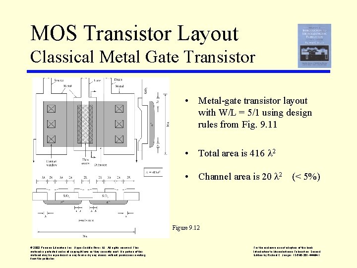 MOS Transistor Layout Classical Metal Gate Transistor • Metal-gate transistor layout with W/L =