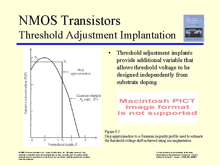 NMOS Transistors Threshold Adjustment Implantation • Threshold adjustment implants provide additional variable that allows