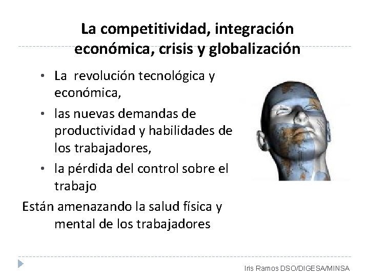 La competitividad, integración económica, crisis y globalización • La revolución tecnológica y económica, •