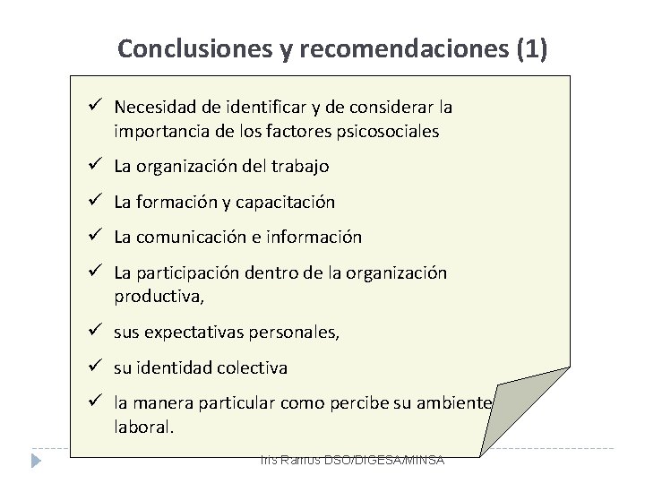 Conclusiones y recomendaciones (1) ü Necesidad de identificar y de considerar la importancia de