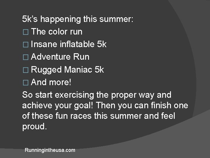 5 k’s happening this summer: � The color run � Insane inflatable 5 k