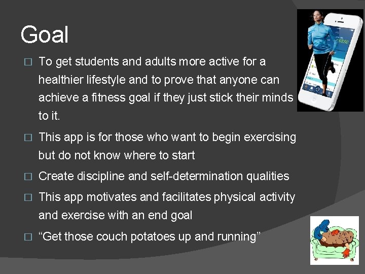 Goal � To get students and adults more active for a healthier lifestyle and